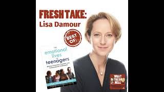 BEST OF: Lisa Damour Tells Us How To Deal With Teenagers' Big Emotions