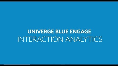UNIVERGE BLUE ENGAGE (CCaaS) Interaction Analytics Demo Video