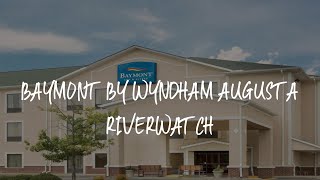 Baymont by Wyndham Augusta Riverwatch Review - Augusta , United States of America