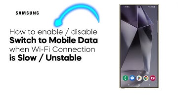 Galaxy S24 Ultra: How to Enable/Disable Switch to Mobile Data When Wi-Fi Connection Is Slow