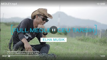 FULL MEDLEY CEU TARSIH FEAT ELHA - LIVE PANGGUNG CIWIDEY