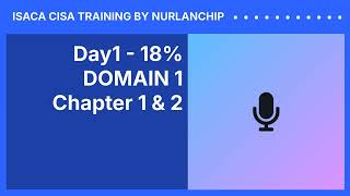 CISA Training - Day 1 - 18% - DOMAIN 1 - Chapter 1 &amp; 2