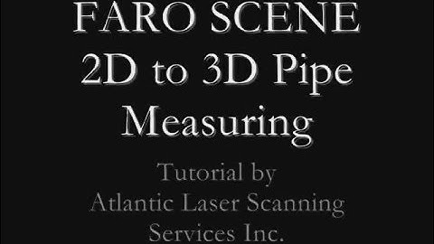 FARO Scanning 2D to 3D Pipe Measuring