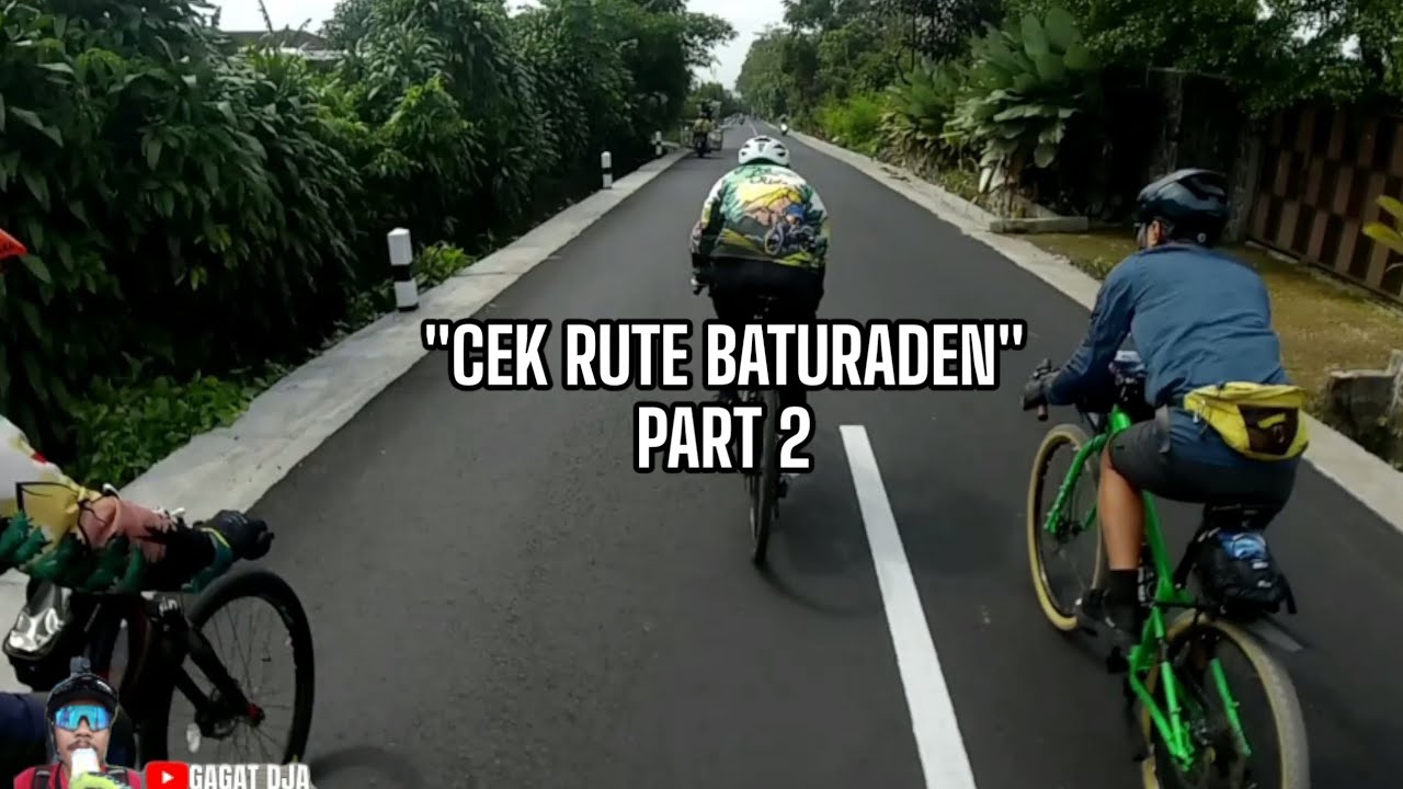 CEK RUTE GOWES PURWOKERTO BATURADEN// PART 2 SEPEDA KALCER 9 SPEED Melawan GRAVEL MANG SURLY🚴🔥
