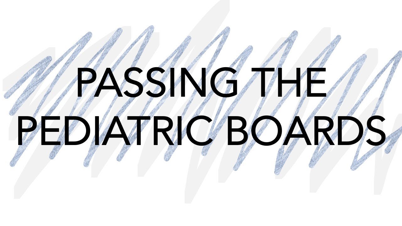 PASSING THE PEDIATRIC BOARDS HOW TO STUDY & THE BEST EXAM RESOURCES YouTube