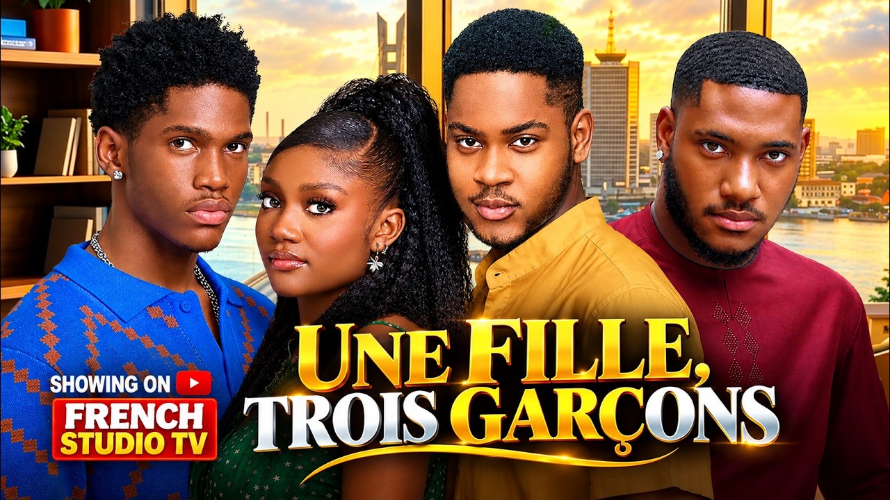 UNE FILLE, TROIS GARÇONS - 2026 Derniers films nigérians