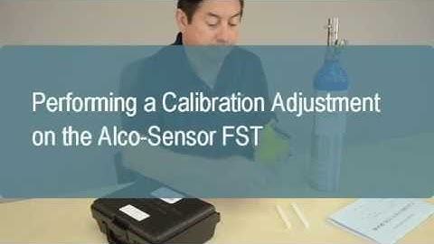 How to Conduct a Calibration on the Alco-Sensor FST