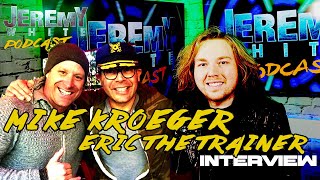 Mike Kroeger from Nickelback and Eric The Trainer talk MAINE MONSTER | Jeremy White Podcast