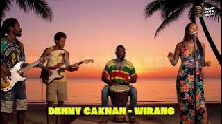 DENNY CAKNAN - WIRANG (REGGAE VERSION)