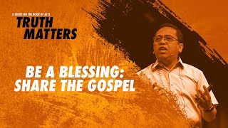 Truth Matters  Be A Blessing Share The Gospel  Bong Saquing