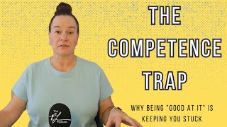 The Competence Trap: Why Being "Good At It" Is Keeping You Stuck | Rhonda Lavoie Podcast