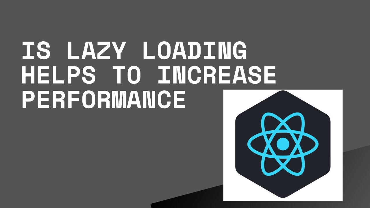 is lazy loading helps to increase performance - YouTube