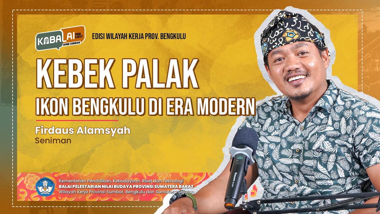 KEBEK PALAK BENGKULU BERSAMA FIRDAUS ALAMSYAH||KaBalai Podcast