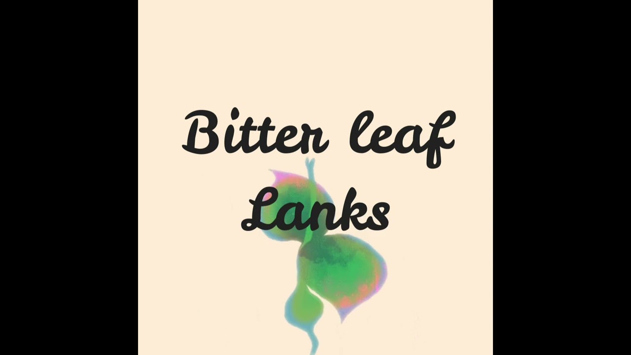 Bitter leaf - LANKS (slowed)