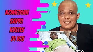 Komedian Sapri Terbaring Lemah di ICU