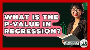 What Is The P-value In Regression? - The Friendly Statistician