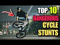 TOP 10 DANGEROUS CYCLE STUNT | Infinity Riderzz