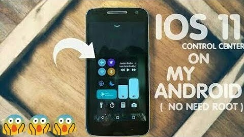 How to get ios 11 control center in android  without root