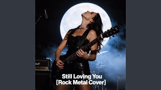 Still Loving You (Rock Metal Cover)