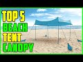 TOP 5: Best Beach Tent Canopy 2022