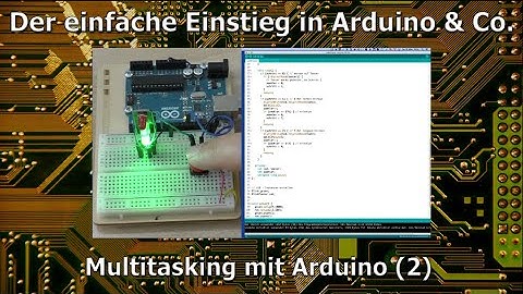 Der einfache Einstieg in Arduino & Co. 46 - Multitasking mit Arduino (2)