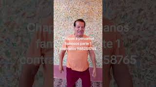 #chiste y chapas a peruanos famosos parte 1