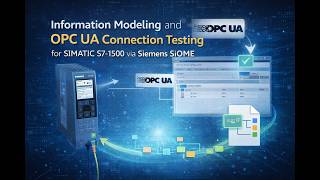3. Information Modeling and OPC UA Connection Testing for SIMATIC S7-1500 via Siemens SiOME