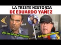 La triste historia de Eduardo Yáñez