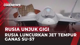 Download Lagu Rusia Unjuk Gigi! Pamer Jet Tempur Baru SU-57 yang Telah Uji Coba | OneNews Update MP3