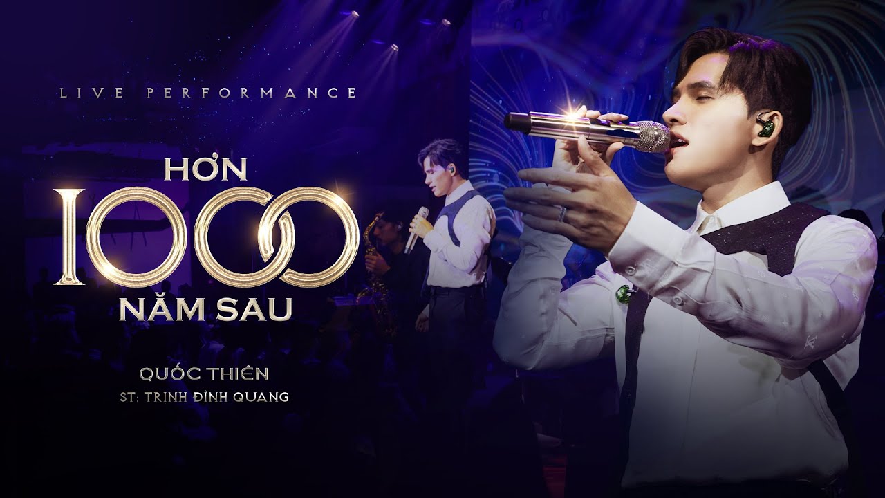 Quốc Thiên - Hơn 1000 Năm Sau | Live Performance