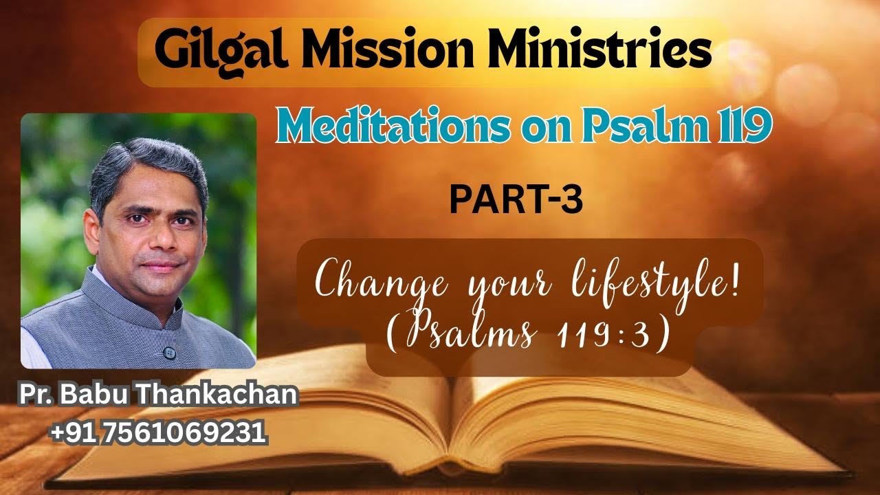 Change your lifestyle (Psalms 119:3)“ജീവിത ശൈലി മാറ്റുക “
