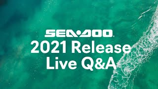 2021 Sea-Doo Release LIVE Q&A