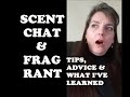 Scent Chat & Frag Rant 2020. Perfume Tips, Advice & What I've Learned by MOODY BOO REVIEWS