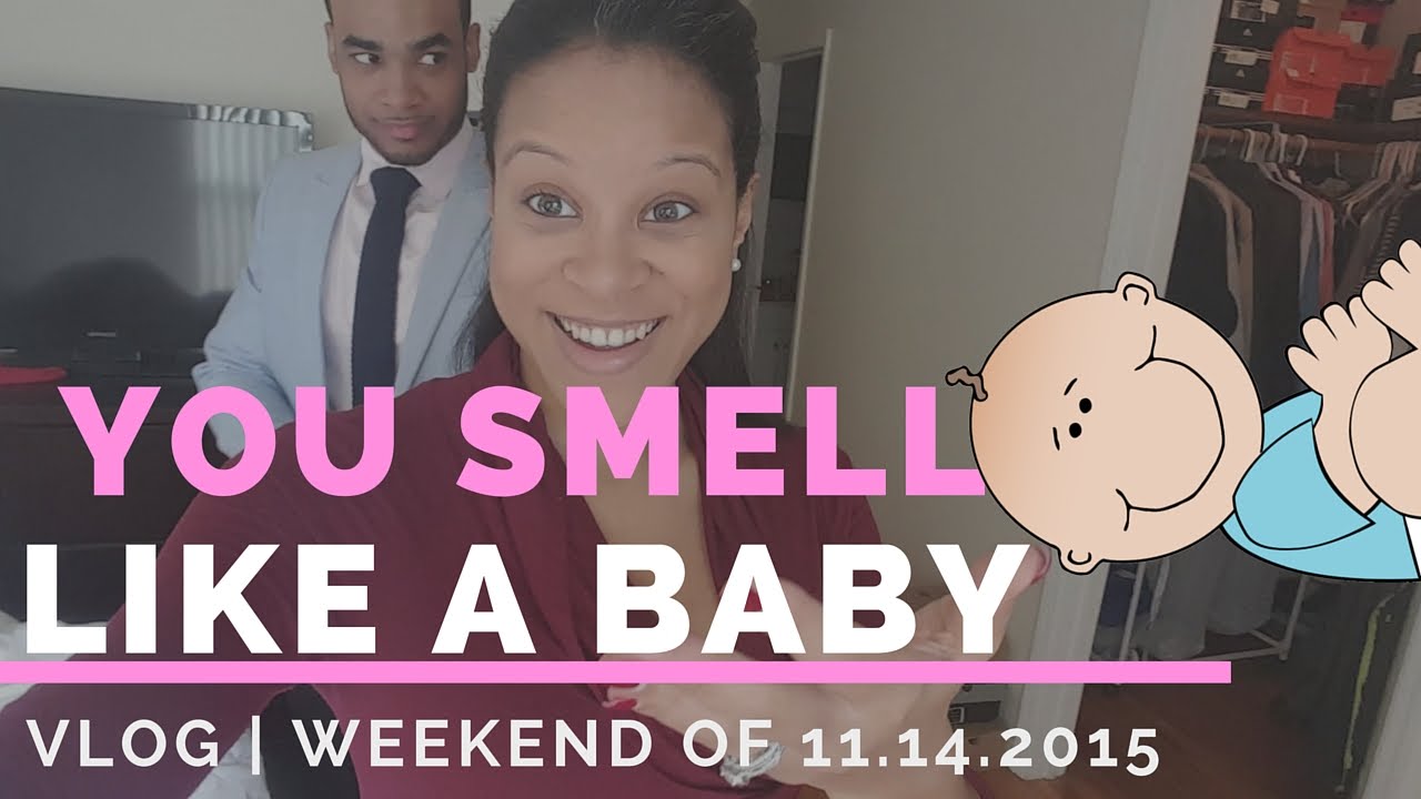 YOU SMELL LIKE A BABY VLOG YouTube