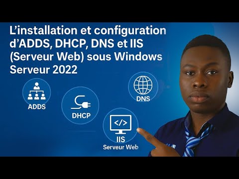 Installation et configuration de ADDS, DNS, DHCP et IIS sur Windows ...