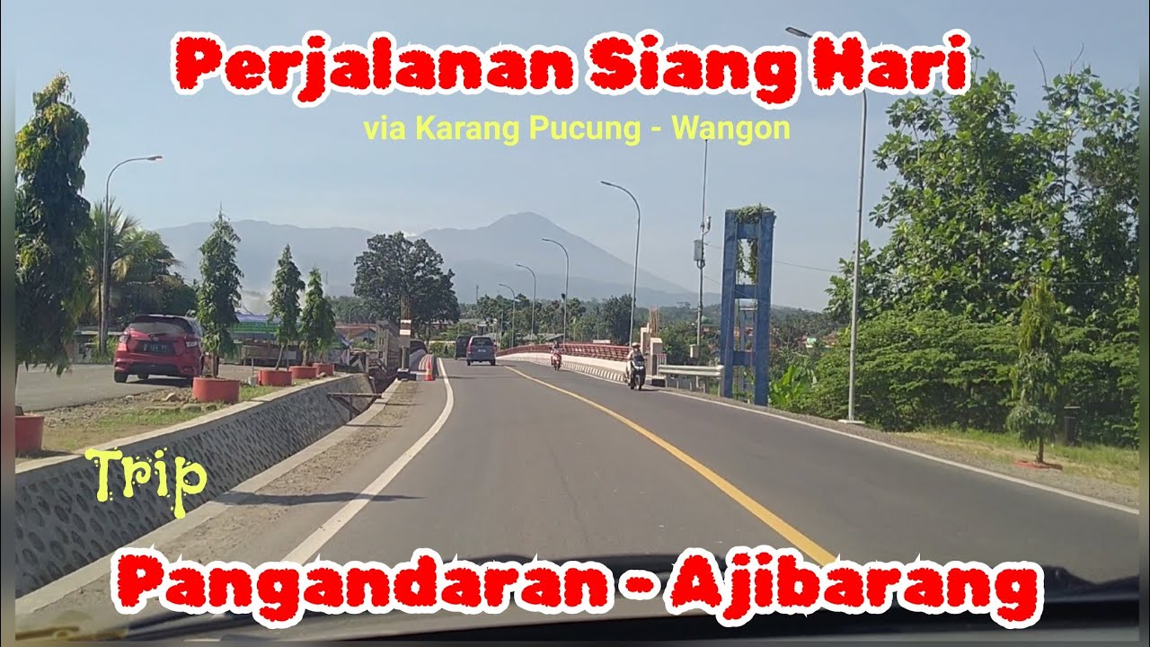 Trip Pangandaran - Ajibarang via Gunung Sangkala Lumbir