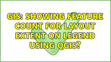 GIS: Showing feature count for layout extent on legend using QGIS?