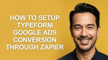How to Setup Typeform Google Ads Conversion Through Zapier - KevinHowTo