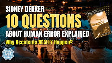 10 Questions About Human Error Explained | Why Accidents REALLY Happen? | #SidneyDekker #humanerror