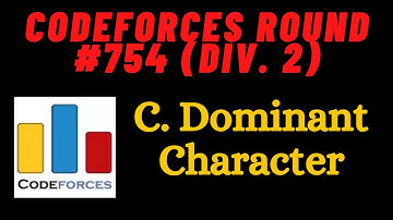 C. Dominant Character | Codeforces Round #754 (Div. 2) | CODEFORCES