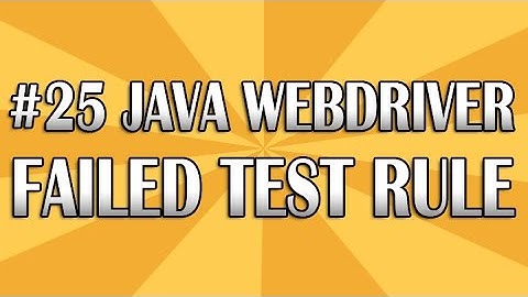 JUnit Selenium WebDriver Tutorial 25 (Failed Test Rule) | QAShahin