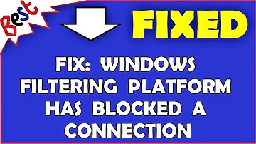 FIX: Windows Filtering Platform has blocked a connection