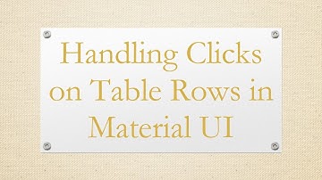 Handling Clicks on Table Rows in Material UI