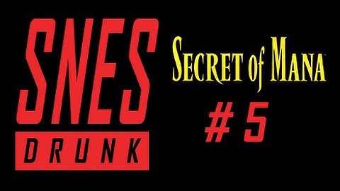 SNESdrunk Plays Secret of Mana: Bee Skeletons - PART 5