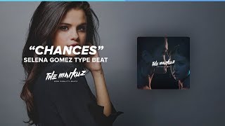 [SOLD] Selena Gomez type beat - " Chances " l TheMarkuz