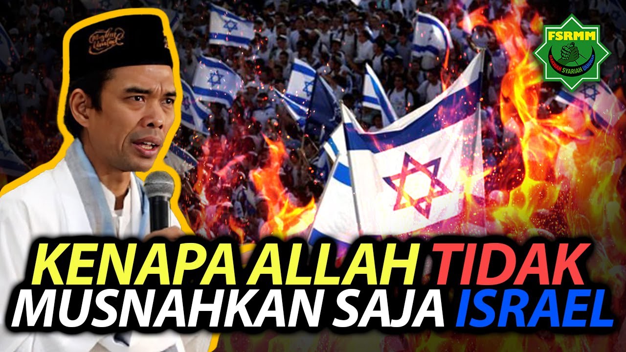 Mengapa Tidak Allah Binasakan Saja Israel ? - Ustadz Abdul Somad UAS