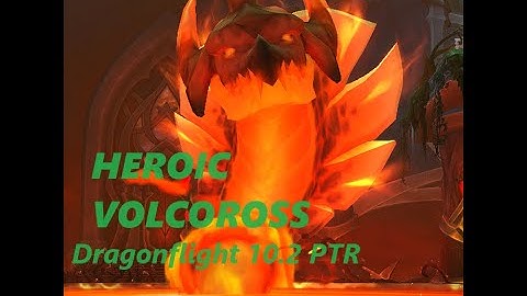 Heroic Volcoross / 10.2 Amirdrassil, The Dream