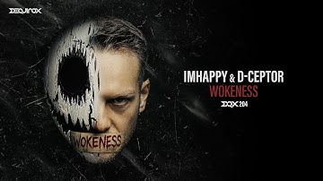 [DQX204] IMHAPPY & D-Ceptor - Wokeness
