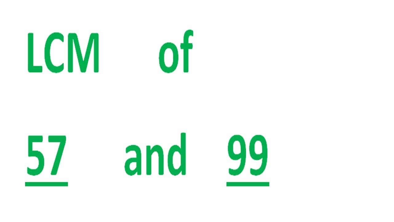 LCM of 57 and 99 - YouTube