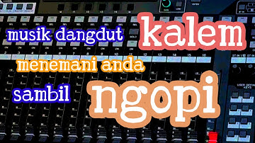 musik dangdut kalem,menemani anda sambil ngopi